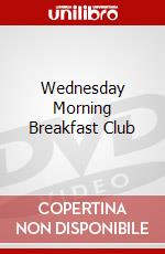 Wednesday Morning Breakfast Club dvd