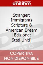 Stranger: Immigrants Scripture & American Dream [Edizione: Stati Uniti] dvd