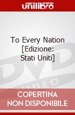 To Every Nation [Edizione: Stati Uniti] dvd