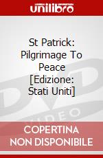 St Patrick: Pilgrimage To Peace [Edizione: Stati Uniti] dvd