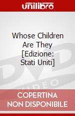Whose Children Are They [Edizione: Stati Uniti] dvd
