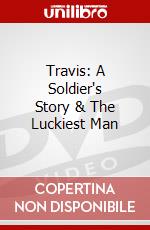 Travis: A Soldier's Story & The Luckiest Man dvd