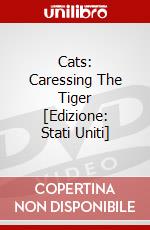Cats: Caressing The Tiger [Edizione: Stati Uniti] dvd