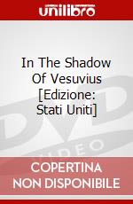 In The Shadow Of Vesuvius [Edizione: Stati Uniti] dvd