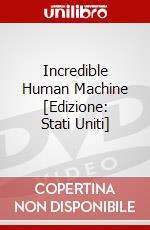 Incredible Human Machine [Edizione: Stati Uniti] dvd