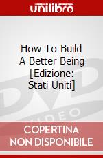 How To Build A Better Being [Edizione: Stati Uniti] dvd