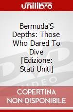 Bermuda'S Depths: Those Who Dared To Dive [Edizione: Stati Uniti] dvd