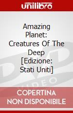 Amazing Planet: Creatures Of The Deep [Edizione: Stati Uniti] dvd