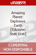 Amazing Planet: Explosive Earth [Edizione: Stati Uniti] dvd