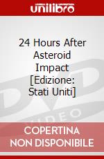 24 Hours After Asteroid Impact [Edizione: Stati Uniti] dvd
