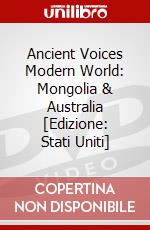 Ancient Voices Modern World: Mongolia & Australia [Edizione: Stati Uniti] dvd