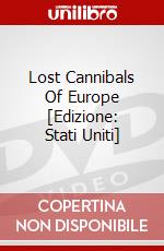 Lost Cannibals Of Europe [Edizione: Stati Uniti] dvd