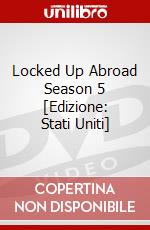 Locked Up Abroad Season 5 [Edizione: Stati Uniti] dvd