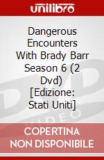Dangerous Encounters With Brady Barr Season 6 (2 Dvd) [Edizione: Stati Uniti] dvd