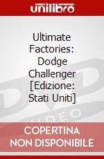 Ultimate Factories: Dodge Challenger [Edizione: Stati Uniti] dvd