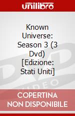 Known Universe: Season 3 (3 Dvd) [Edizione: Stati Uniti] dvd