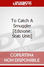 To Catch A Smuggler [Edizione: Stati Uniti] dvd