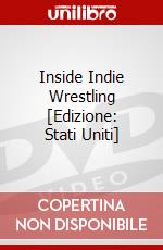 Inside Indie Wrestling [Edizione: Stati Uniti] dvd