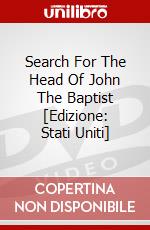 Search For The Head Of John The Baptist [Edizione: Stati Uniti] dvd