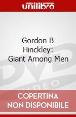Gordon B Hinckley: Giant Among Men dvd