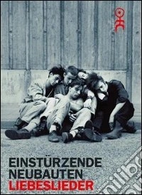 Einstûrzende Neubauten. Liebeslieder dvd