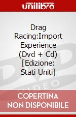Drag Racing:Import Experience (Dvd + Cd) [Edizione: Stati Uniti] dvd