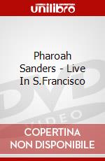 Pharoah Sanders - Live In S.Francisco dvd