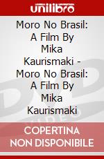 Moro No Brasil: A Film By Mika Kaurismaki - Moro No Brasil: A Film By Mika Kaurismaki dvd