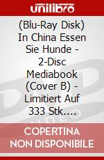 (Blu-Ray Disk) In China Essen Sie Hunde - 2-Disc Mediabook (Cover B) - Limitiert Auf 333 Stk. (2022-02-18) (Blu-Ray+Dvd) [Edizione: Germania] brd