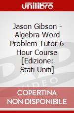 Jason Gibson - Algebra Word Problem Tutor 6 Hour Course [Edizione: Stati Uniti] dvd
