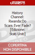 History Channel: Rwanda:Do Scars Ever Fade? [Edizione: Stati Uniti] dvd
