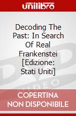 Decoding The Past: In Search Of Real Frankenstei [Edizione: Stati Uniti] dvd