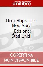 Hero Ships: Uss New York [Edizione: Stati Uniti] dvd