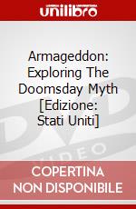 Armageddon: Exploring The Doomsday Myth [Edizione: Stati Uniti] dvd