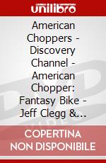 American Choppers - Discovery Channel - American Chopper: Fantasy Bike - Jeff Clegg & Susan Morisset dvd