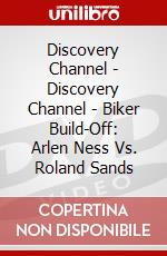 Discovery Channel - Discovery Channel - Biker Build-Off: Arlen Ness Vs. Roland Sands dvd