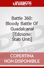 Battle 360: Bloody Battle Of Guadalcanal [Edizione: Stati Uniti] dvd