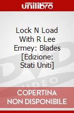 Lock N Load With R Lee Ermey: Blades [Edizione: Stati Uniti] dvd