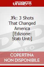 Jfk: 3 Shots That Changed America [Edizione: Stati Uniti] dvd
