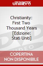 Christianity: First Two Thousand Years [Edizione: Stati Uniti] dvd