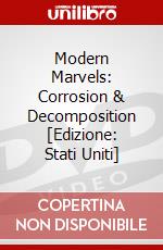 Modern Marvels: Corrosion & Decomposition [Edizione: Stati Uniti] dvd