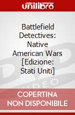 Battlefield Detectives: Native American Wars [Edizione: Stati Uniti] dvd