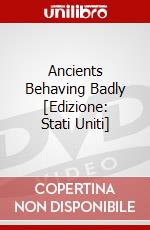 Ancients Behaving Badly [Edizione: Stati Uniti] dvd