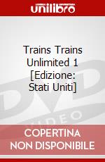 Trains Trains Unlimited 1 [Edizione: Stati Uniti] dvd