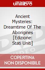 Ancient Mysteries: Dreamtime Of The Aborigines [Edizione: Stati Uniti] dvd