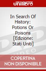 In Search Of History: Potions Or Poisons [Edizione: Stati Uniti] dvd