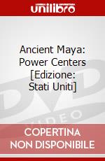 Ancient Maya: Power Centers [Edizione: Stati Uniti] dvd