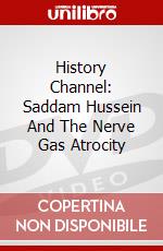 History Channel: Saddam Hussein And The Nerve Gas Atrocity dvd