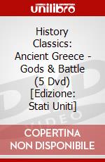 History Classics: Ancient Greece - Gods & Battle (5 Dvd) [Edizione: Stati Uniti] dvd