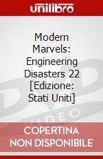 Modern Marvels: Engineering Disasters 22 [Edizione: Stati Uniti] dvd